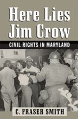 Here Lies Jim Crow Civil Rights in Maryland  9780801888076 Front Cover
