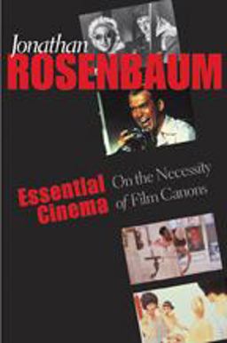 Essential Cinema On the Necessity of Film Canons  9780801889714 Front Cover