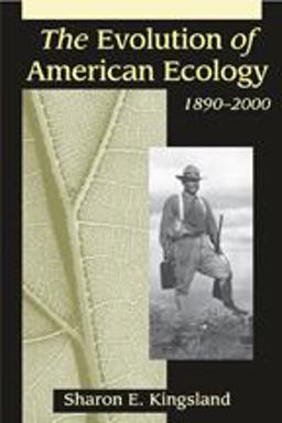Evolution of American Ecology, 1890-2000  9780801890871 Front Cover