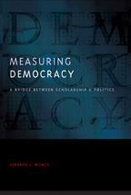 Measuring Democracy A Bridge Between Scholarship and Politics  9780801890932 Front Cover