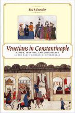 Venetians in Constantinople Nation, Identity, and Coexistence in the Early Modern Mediterranean  9780801891052 Front Cover