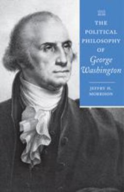 Political Philosophy of George Washington  9780801891090 Front Cover
