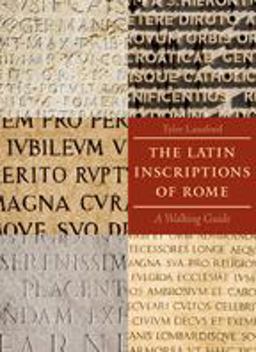 Latin Inscriptions of Rome A Walking Guide  9780801891502 Front Cover