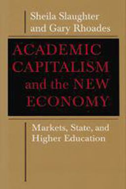Academic Capitalism and the New Economy Markets, State, and Higher Education  9780801892332 Front Cover