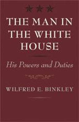 Man in the White House His Powers and Duties  9780801892660 Front Cover