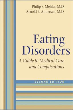 Eating Disorders A Guide to Medical Care and Complications 2nd 9780801893698 Front Cover