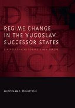 Regime Change in the Yugoslav Successor States