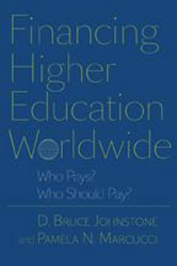 Financing Higher Education Worldwide Who Pays? Who Should Pay?  9780801894589 Front Cover