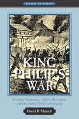 King Philip's War Colonial Expansion, Native Resistance, and the End of Indian Sovereignty  9780801896286 Front Cover
