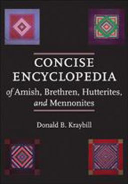 Concise Encyclopedia of Amish, Brethren, Hutterites, and Mennonites  9780801896576 Front Cover