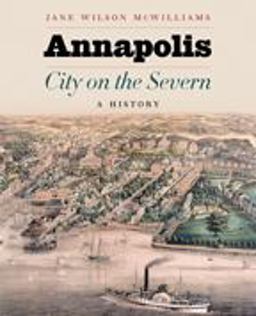 Annapolis, City on the Severn A History  9780801896590 Front Cover