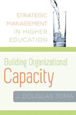 Building Organizational Capacity Strategic Management in Higher Education  9780801897634 Front Cover