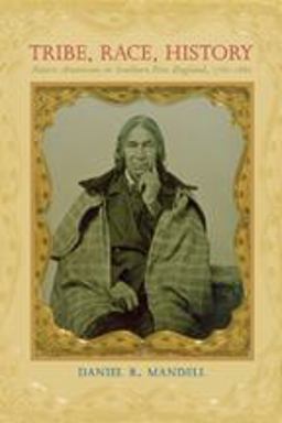Tribe, Race, History Native Americans in Southern New England, 1780-1880  9780801898198 Front Cover