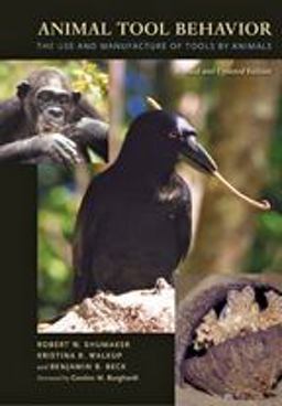 Animal Tool Behavior The Use and Manufacture of Tools by Animals 2nd 9780801898532 Front Cover