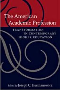 American Academic Profession Transformation in Contemporary Higher Education  9780801899782 Front Cover