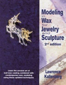 Modeling in Wax for Jewelry and Sculpture  9780801968969 Front Cover