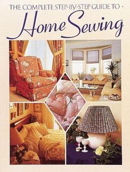 Complete Step-by-Step Guide to Home Sewing 1st 9780801980800 Front Cover