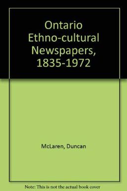 Ontario Ethno-Cultural Newspapers, 1835-1972 Ontario Ethno-Cultural Newspapers, 1835-1972