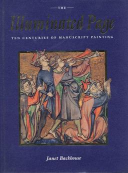 Illuminated Page Ten Centuries of Manuscript Painting in the British Library 1997 9780802043467 Front Cover