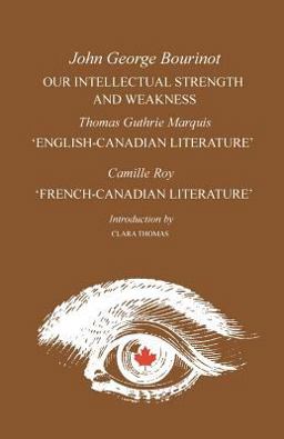 Our Intellectual Strength and Weakness; English-Canadian Literature; French-Canadian Literature