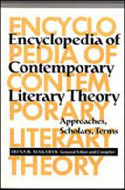 Encyclopedia of Contemporary Literary Theory Approaches, Scholars, Terms 2nd 9780802068606 Front Cover