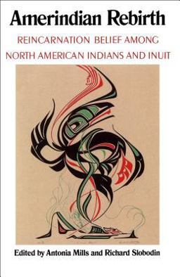 Amerindian Rebirth Reincarnation Belief among North American Indians and Inuit 2nd 9780802077035 Front Cover