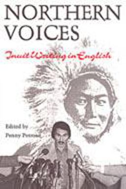 Northern Voices Inuit Writings in English 2nd 9780802077172 Front Cover