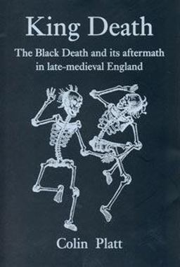 King Death The Black Death and Its Aftermath in Late-Medieval England  9780802079008 Front Cover
