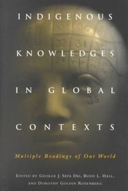 Indigenous Knowledges in Global Contexts Multiple Readings of Our Worlds  9780802080592 Front Cover
