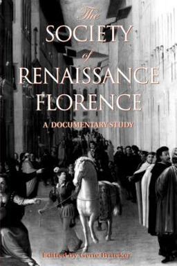 Society of Renaissance Florence A Documentary Study 6th 9780802080790 Front Cover