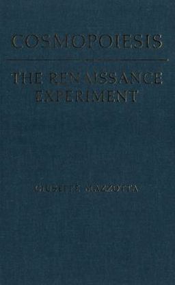Cosmopoiesis The Renaissance Experiment  9780802084217 Front Cover