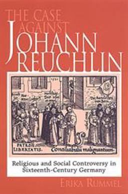 Case Against Johann Reuchlin Social and Religious Controversy in Sixteenth-Century Germany  9780802084842 Front Cover