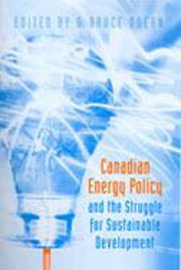 Canadian Energy Policy and the Struggle for Sustainable Development Canadian Energy Policy and the Struggle for Sustainable Development