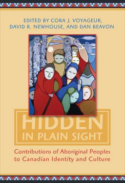 Hidden in Plain Sight Contributions of Aboriginal Peoples to Canadian Identity and Culture, Volume 1 2nd 9780802085818 Front Cover