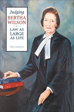 Judging Bertha Wilson Law As Large As Life 2nd 9780802085825 Front Cover