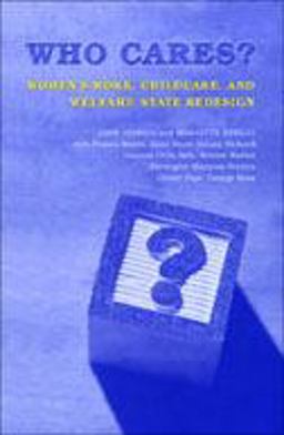 Who Cares? Women's Work, Childcare, and Welfare State Redesign 2nd 9780802086273 Front Cover