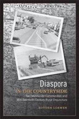 Diaspora in the Countryside Two Mennonite Communities and Mid-Twentieth Century Rural Disjuncture  9780802094186 Front Cover