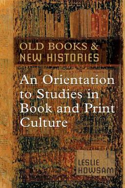 Old Books and New Histories An Orientation to Studies in Book and Print Culture  9780802094384 Front Cover