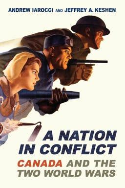 Nation in Conflict Canada and the Two World Wars  9780802095701 Front Cover