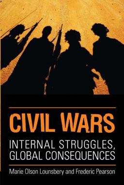 Civil Wars Internal Struggles, Global Consequences  9780802096722 Front Cover