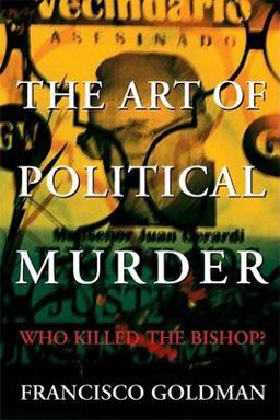 Art of Political Murder Who Killed the Bishop?  9780802118288 Front Cover