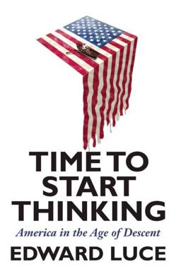 Time to Start Thinking America in the Age of Descent  9780802120212 Front Cover