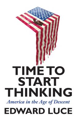 Time to Start Thinking America in the Age of Descent  9780802121431 Front Cover