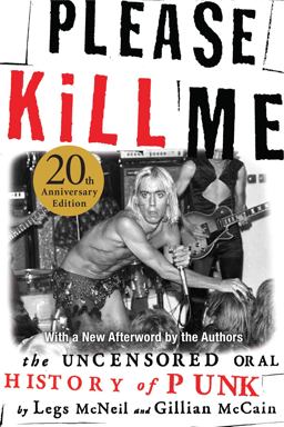 Please Kill Me The Uncensored Oral History of Punk 20th 9780802125361 Front Cover