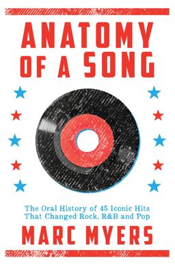 Anatomy of a Song The Inside Story Behind 50 Iconic Pop Hits  9780802125590 Front Cover