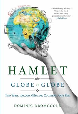 Hamlet Globe to Globe Two Years, 193,000 Miles, 197 Countries, One Play  9780802125620 Front Cover