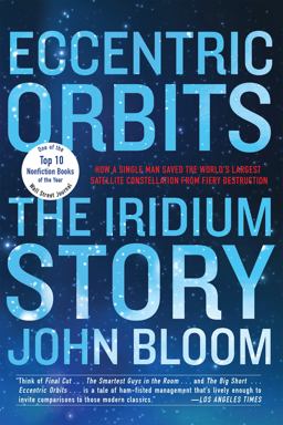 Eccentric Orbits The Iridium Story  9780802126788 Front Cover