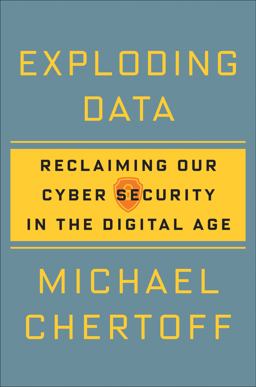 Exploding Data Reclaiming Our Cyber Security in the Digital Age  9780802127938 Front Cover