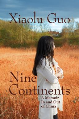 Nine Continents A Memoir in and Out of China  9780802128676 Front Cover