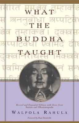 What the Buddha Taught Revised and Expanded Edition with Texts from Suttas and Dhammapada  9780802130310 Front Cover